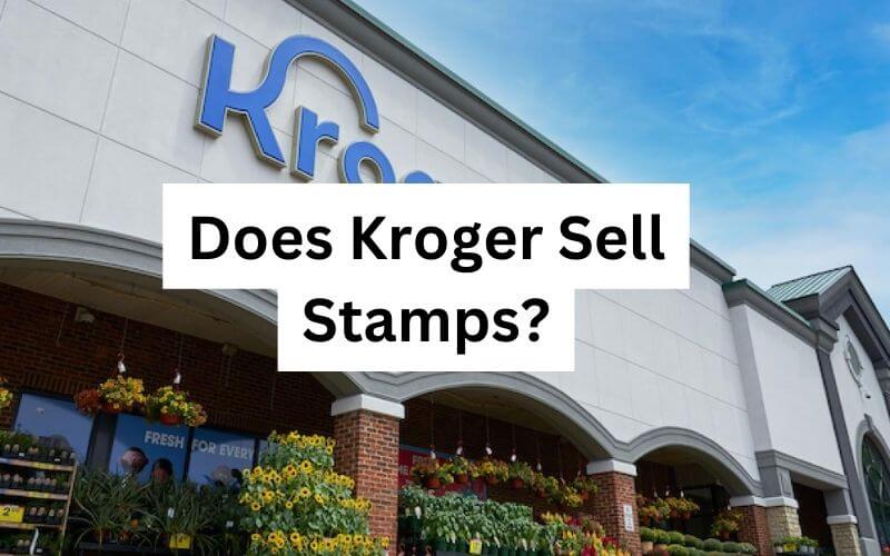 Does Kroger Sell Stamps