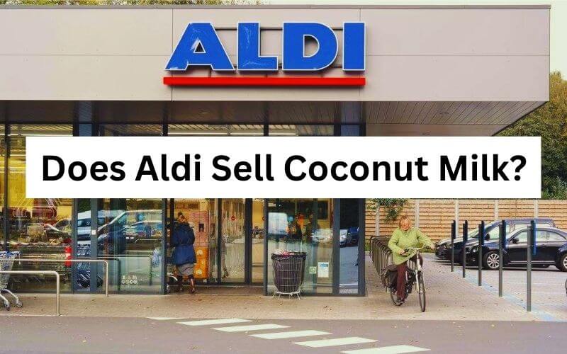 Does Aldi Sell Coconut Milk
