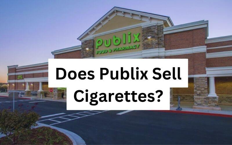 Does Publix Sell Cigarettes
