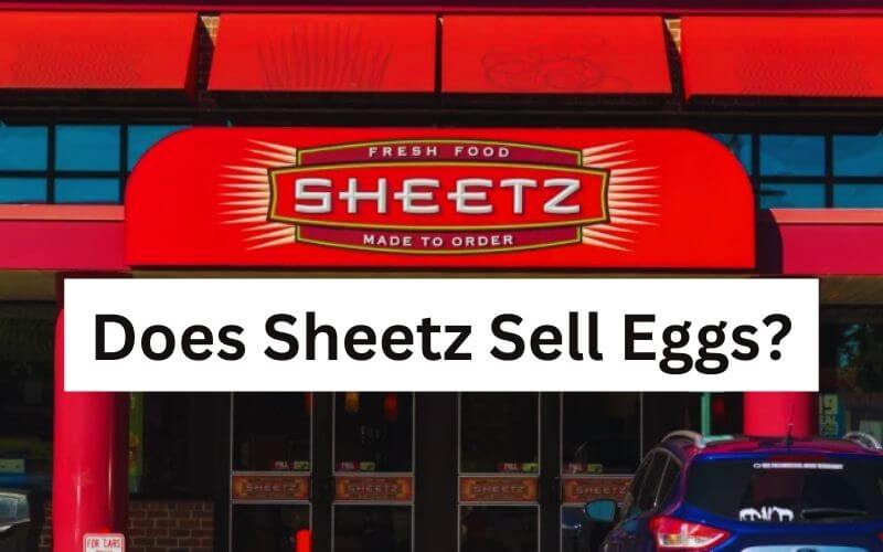 Does Sheetz Sell Eggs