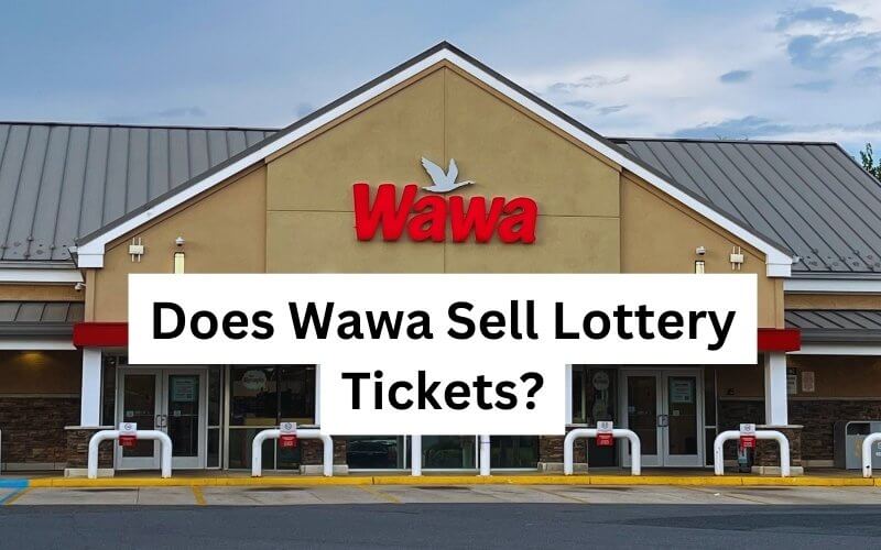 Does Wawa Sell Lottery Tickets